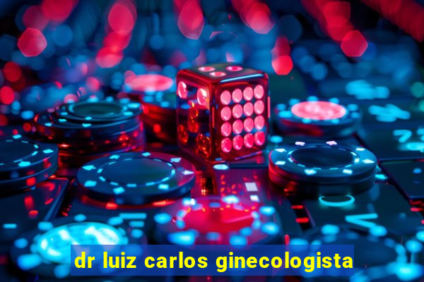 dr luiz carlos ginecologista